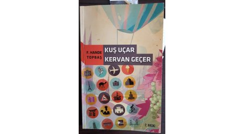 Kuş Uçar Kervan Geçer  - F.Hande Topbaş